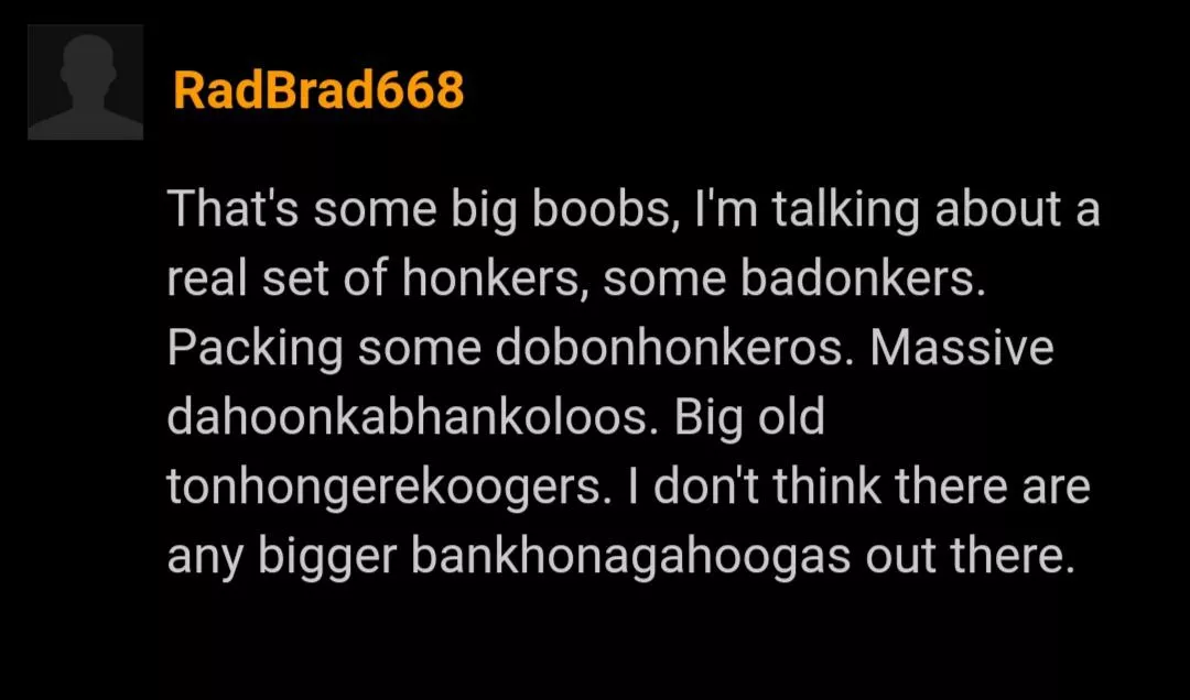 Biggest bankhonagahoogas in the neighborhood posted by Noodleman76