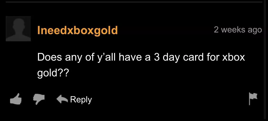 Does any of ya’ll have a 3 day card for xbox gold? posted by shoeskefan69