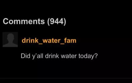 drink water fam posted by Dynso