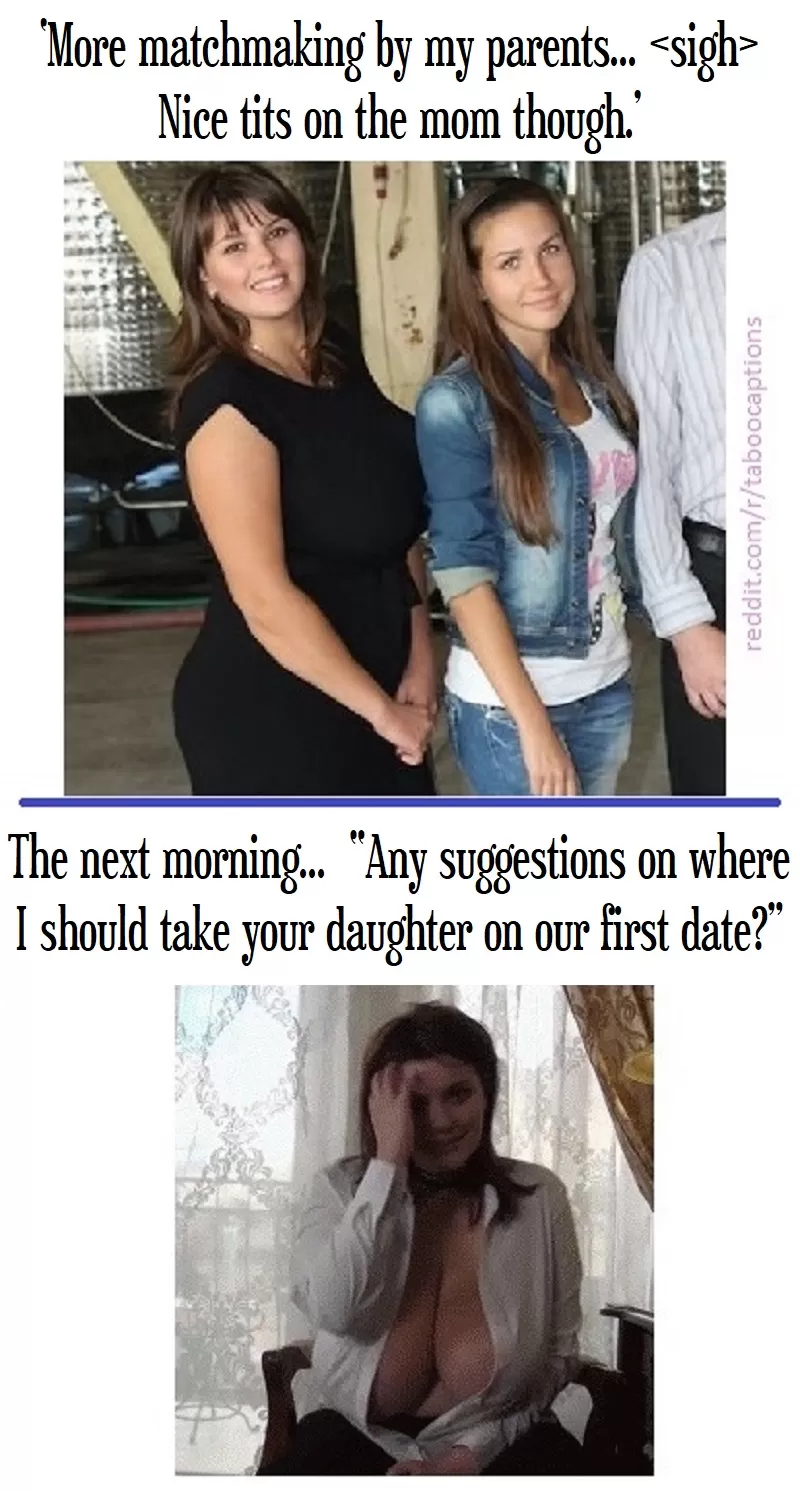 Fucking the mom usually comes after the first date. posted by clowns4mom