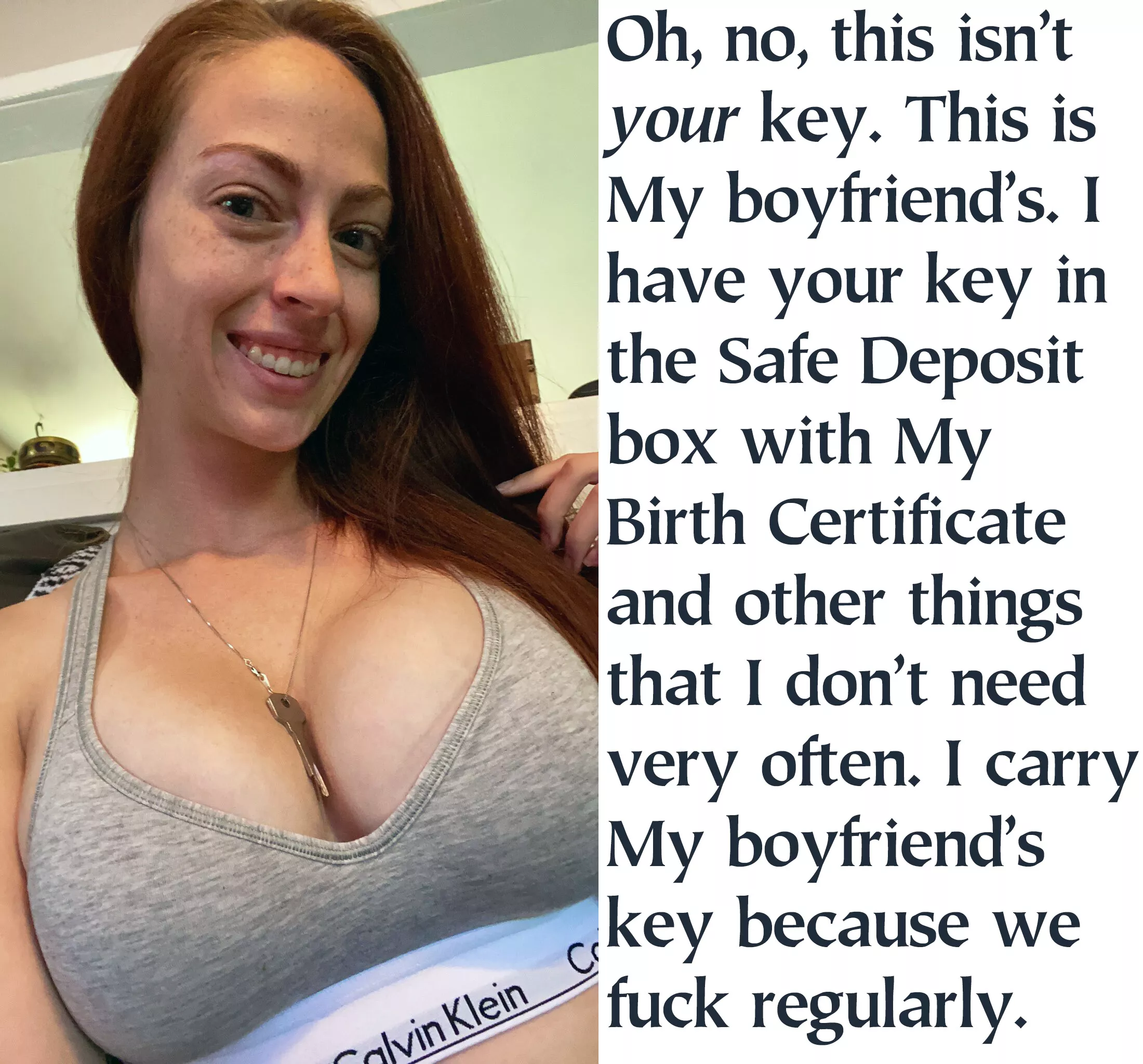 In fact, She may not need yours at all. posted by cbtok