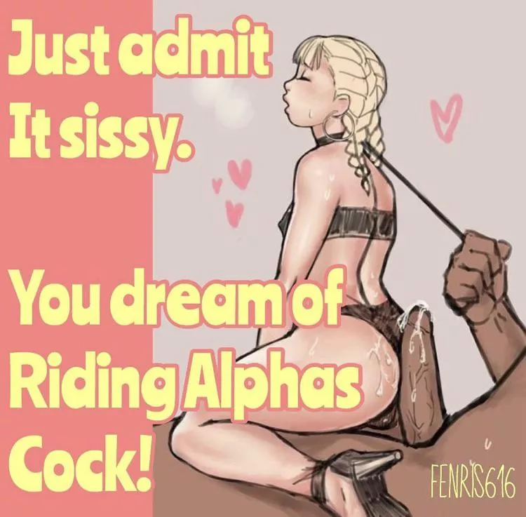 Just Admit it Sissy 💓 posted by throwawayxx6960