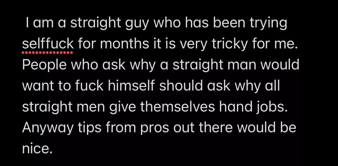 Selffuck as a straight guy posted by Decent_Advisor_2639