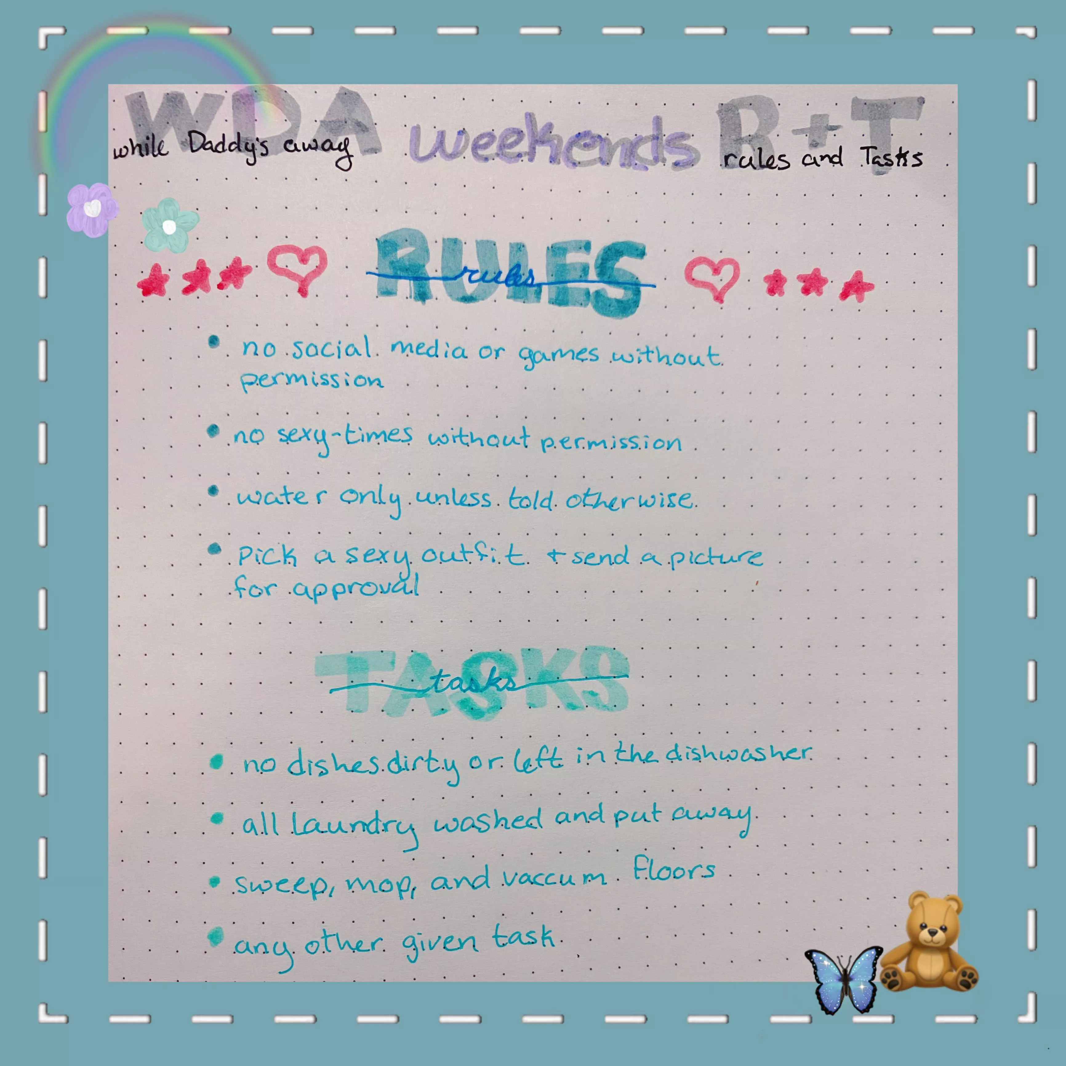 Sometimes on the weekends Daddy goes to work and I stay home. I made this cute little page in my journal for what Iâ€™m supposed to do and what Iâ€™m not allowed to do. itâ€™s nice being cared for and having something to fill my time that is productive a posted by Lilswitchykoala