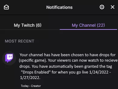 The notification we SHOULD get when we get drops enabled for our channels. Personally i don't get any on twitch or by email, I find out eventually through my viewers every time. posted by Zachs_Drunk