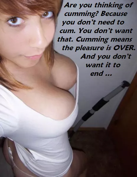 You don't need to cum posted by frustrated_virgin2