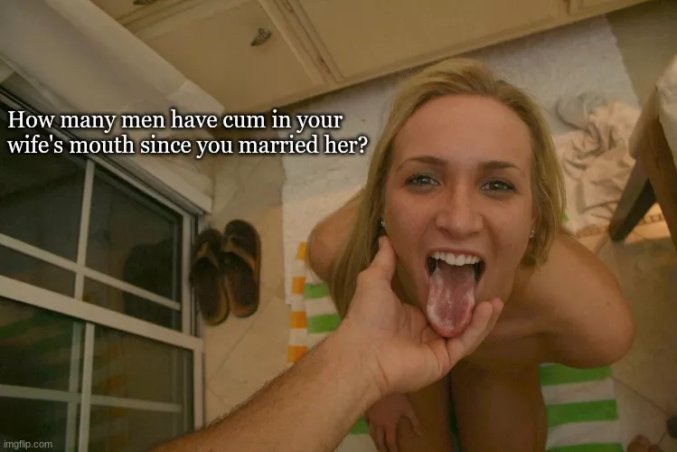 You married a cum hungry slut posted by Runkle_FU