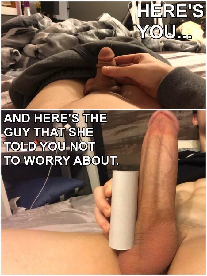 You Vs. The Guy That She Told You Not To Worry About posted by gasolinetrain